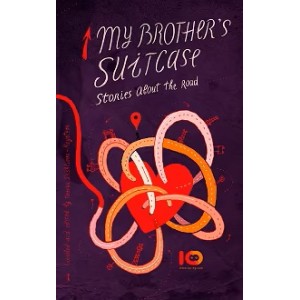 My Brother's Suitcase - Stories About the Road